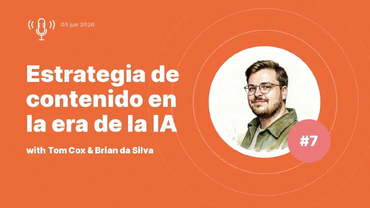 Estrategia de contenido en la era de la IA: entrevista con Tom Cox y Brian da Silva